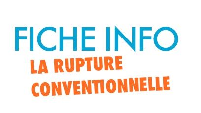 FICHE INFORMATION : RUPTURE CONVENTIONNELLE